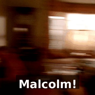 Malcolm!