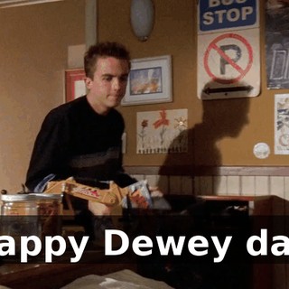 Happy Dewey day.