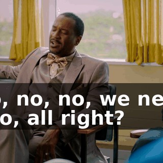 No, no, no, we need two, all right?