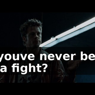 if youve never been in a fight?