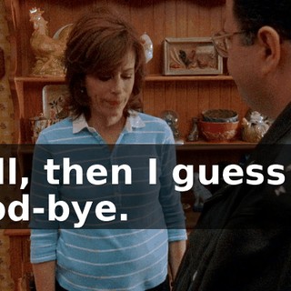 Well, then I guess it's good-bye.