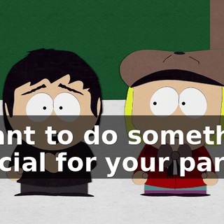 I want to do something special for your party!