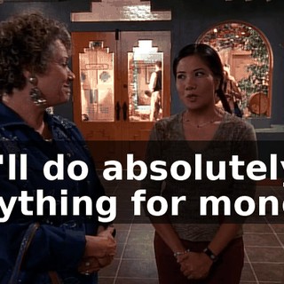 he'll do absolutely anything for money.