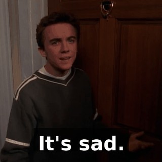 It's sad.