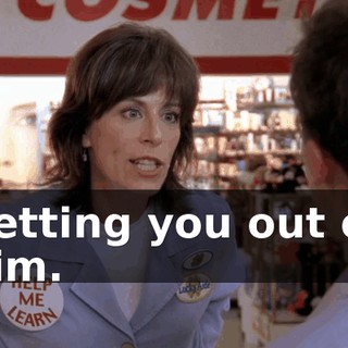 getting you out of him.