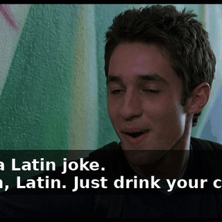 - It's a Latin joke. - Yeah, Latin. Just drink your coffee.