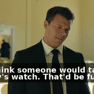 I don't think someone would take a dead guy's watch. That'd be fucked up.
