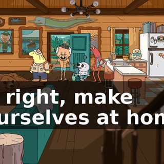 All right, make yourselves at home.