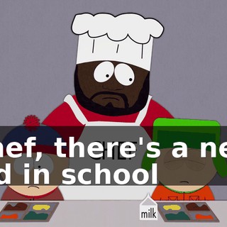 Chef, there's a new kid in school