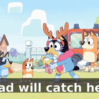 Dad will catch her.
