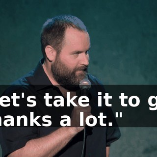 "Let's take it to go. Thanks a lot."