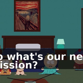 So what's our next mission?