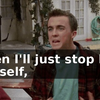 then I'll just stop her myself,
