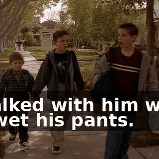 I walked with him when he wet his pants.
