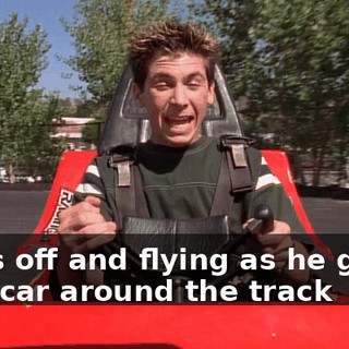 ♪ He's off and flying as he guns the car around the track ♪