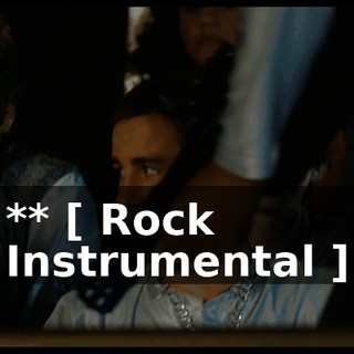 ** [ Rock Instrumental ]