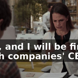 Yes, and I will be firing both companies' CEOs