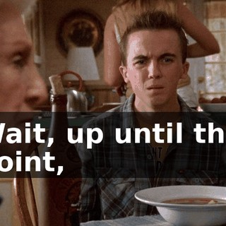 Wait, up until this point,