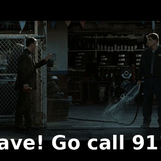 Dave! Go call 911!