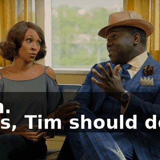 - Oh. - Yes, Tim should do it.