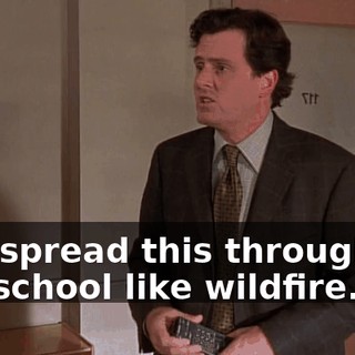 and spread this throughout the school like wildfire.