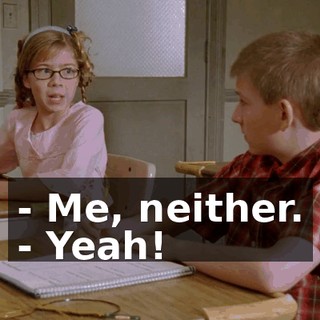 - Me, neither. - Yeah!