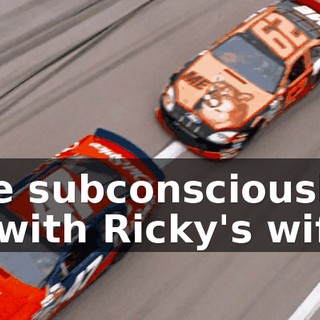 Maybe subconsciously you slept with Ricky's wife...