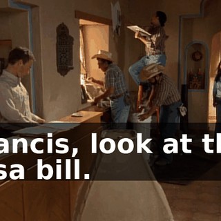 Francis, look at this Visa bill.