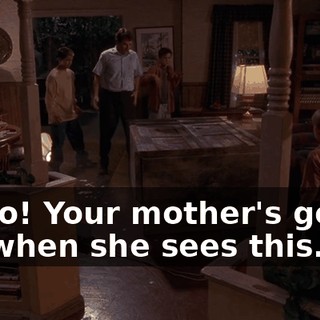 Whoo! Your mother's gonna flip when she sees this.