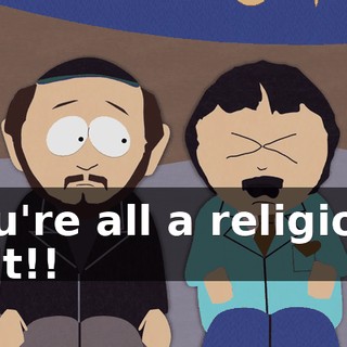 you're all a religious cult!!
