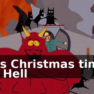 ♪ It's Christmas time in Hell ♪