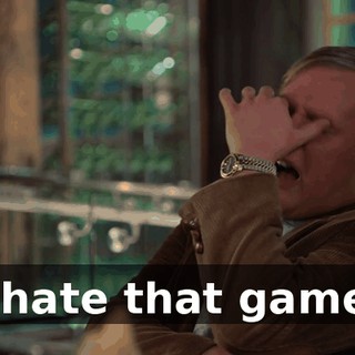 I hate that game.