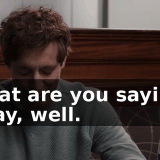 What are you saying? Okay, well.