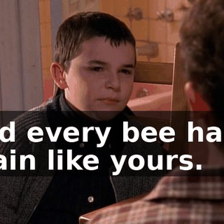 And every bee has a brain like yours.