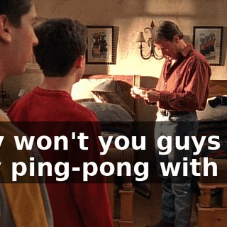 Why won't you guys play ping-pong with me?