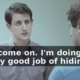 No, come on. I'm doing a really good job of hiding it,