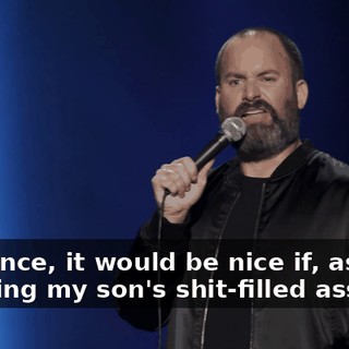 Just once, it would be nice if, as I'm cleaning my son's shit-filled asshole,