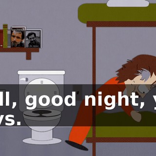 Well, good night, you guys.