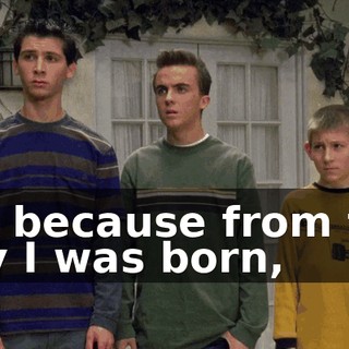 It's because from the day I was born,