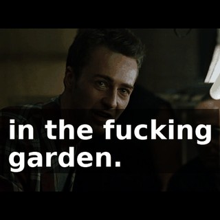 in the fucking garden.