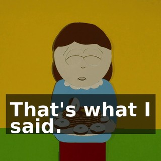 That's what I said.