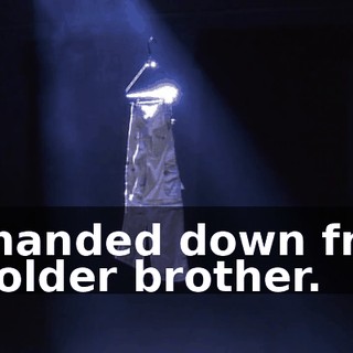 or handed down from an older brother.