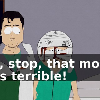 Oh, stop, that movie was terrible!