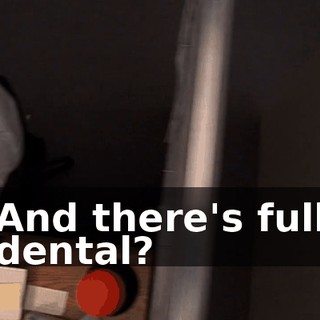 And there's full dental?