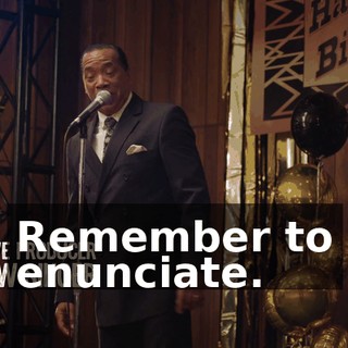 Remember to enunciate.