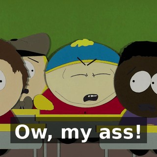 Ow, my ass!
