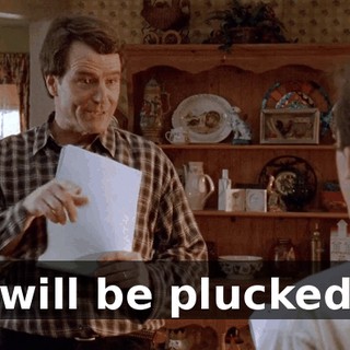 will be plucked