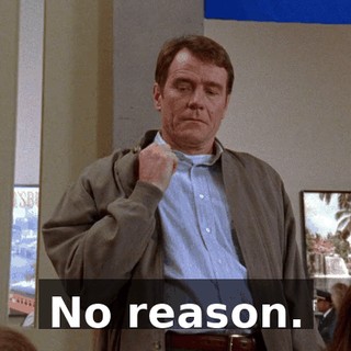No reason.