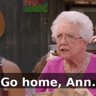 Go home, Ann.