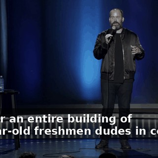 It is for an entire building of 18-year-old freshmen dudes in college.